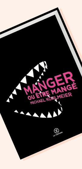 MANGER OU ÊTRE MANGÉ